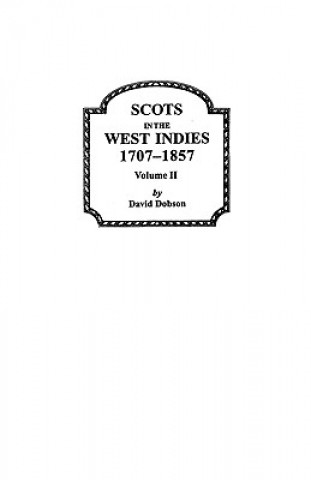 Scots in the West Indies 1707-1857 Vol 2