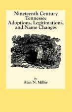 Nineteenth Century Tennessee Adoptions, Legitimations, and Name Changes