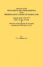 Abstracts of the Testamentary Proceedings of the Prerogative Court of Maryland. Volume XLII
