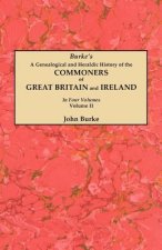 Genealogical and Heraldic History of the Commoners of Great Britain and Ireland. In Two Volumes. Volume II