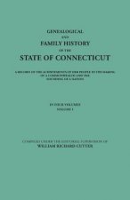 Genealogical and Family History of the State of Connecticut. A Record of the Achievements of Her People in the Making of a Commonwealth and the Foundi