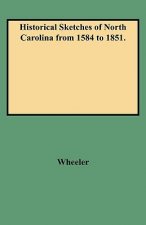 Historical Sketches of North Carolina from 1584 to 1851.