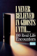 I Never Believed in Ghosts Until . . .