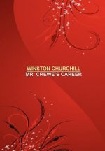 Mr. Crewe's Career [facsimile Edition]