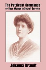 Petticoat Commando, or Boer Women in Secret Service