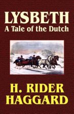 Lysbeth, a Tale of the Dutch