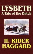 Lysbeth, a Tale of the Dutch