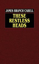 These Restless Heads