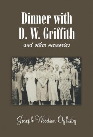 Dinner with D. W. Griffith and Other Memories