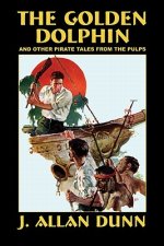 Golden Dolphin and Other Pirate Tales from the Pulps