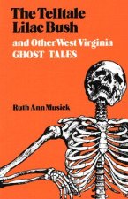 Telltale Lilac Bush and Other West Virginia Ghost Tales