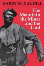 Mountain, the Miner, and the Lord and Other Tales from a Country Law Office