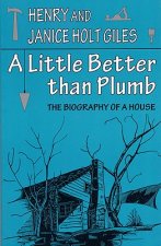 Little Better than Plumb