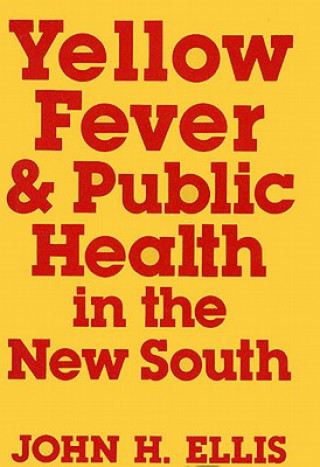 Yellow Fever and Public Health in the New South