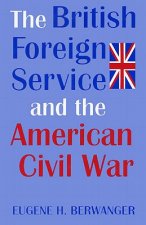 British Foreign Service and the American Civil War