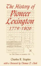History of Pioneer Lexington, 1779-1806
