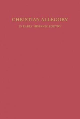 Christian Allegory in Early Hispanic Poetry