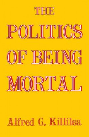 Politics of Being Mortal