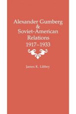 Alexander Gumberg and Soviet-American Relations