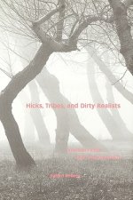 Hicks, Tribes, and Dirty Realists