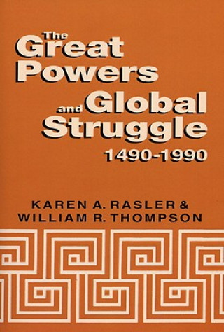 Great Powers and Global Struggle, 1490-1990