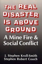 Real Disaster Is Above Ground
