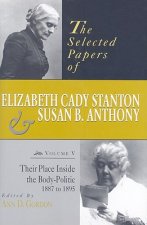 Selected Papers of Elizabeth Cady Stanton and Susan B. Anthony