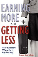 Earning More and Getting Less