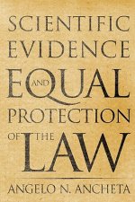 Scientific Evidence and Equal Protection of the Law