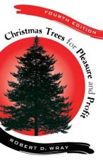 Christmas Trees for Pleasure and Profit