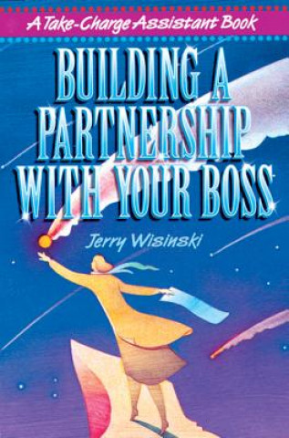 Building a Partnership with Your Boss