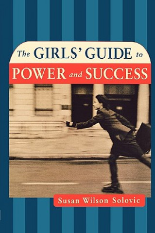 Girls' Guide to Power and Success