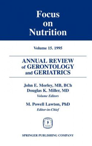 Annual Review of Gerontology and Geriatrics 15; Focus on Nutrition