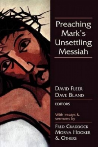 Preaching Mark's Unsettling Messiah