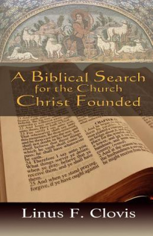 Biblical Search for the Church Christ Founded