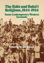 Babi and Baha'i Religions, 1844-1944