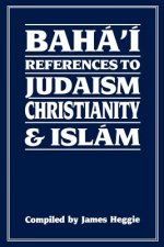 Baha'i References to Judaism, Christianity and Islam