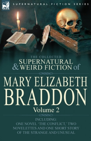 Collected Supernatural and Weird Fiction of Mary Elizabeth Braddon