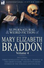 Collected Supernatural and Weird Fiction of Mary Elizabeth Braddon