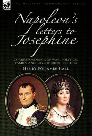 Napoleon's Letters to Josephine (Henry Foljambe Hall)()