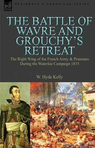 Battle of Wavre and Grouchy's Retreat