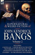 Collected Supernatural and Weird Fiction of John Kendrick Bangs