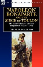 Napoleon Bonaparte and the Siege of Toulon