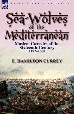 Sea-Wolves of the Mediterranean