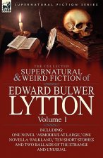 Collected Supernatural and Weird Fiction of Edward Bulwer Lytton-Volume 1