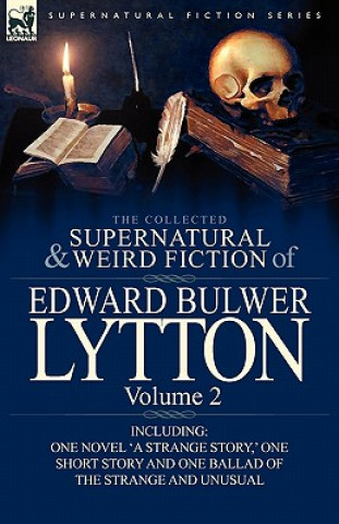 Collected Supernatural and Weird Fiction of Edward Bulwer Lytton-Volume 2