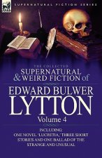 Collected Supernatural and Weird Fiction of Edward Bulwer Lytton-Volume 4