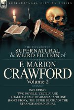 Collected Supernatural and Weird Fiction of F. Marion Crawford
