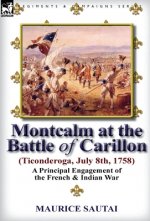 Montcalm at the Battle of Carillon (Ticonderoga) (July 8th, 1758)