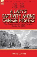 Lady's Captivity Among Chinese Pirates